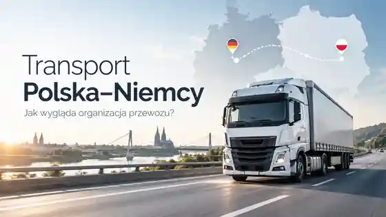 Transport Polska–Niemcy — ciężarówka na trasie między Polską i Niemcami